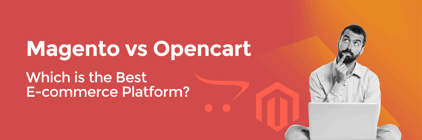 Magento vs OpenCart: Which is the Best E-commerce Platform?